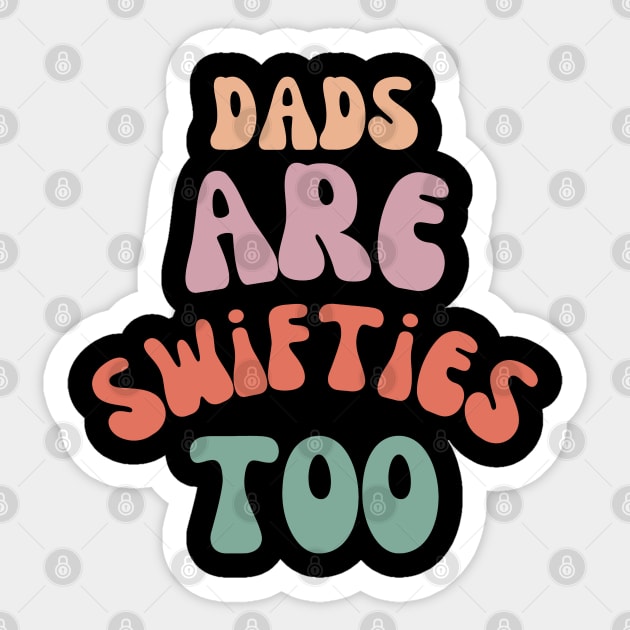dads are swifties too Sticker by dushkuai